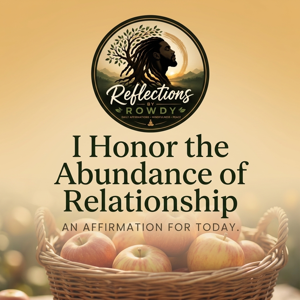 I Honor the Abundance of Relationship