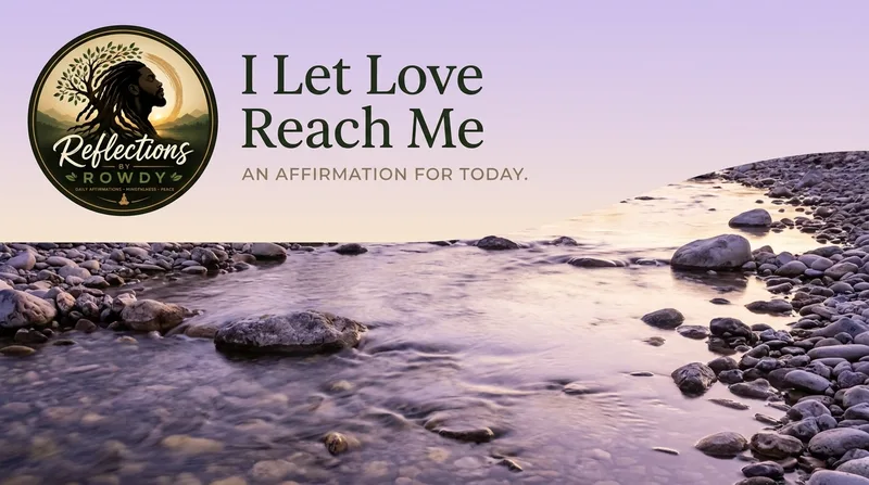 I Let Love Reach Me