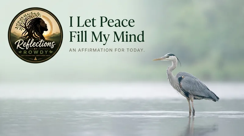 I Let Peace Fill My Mind