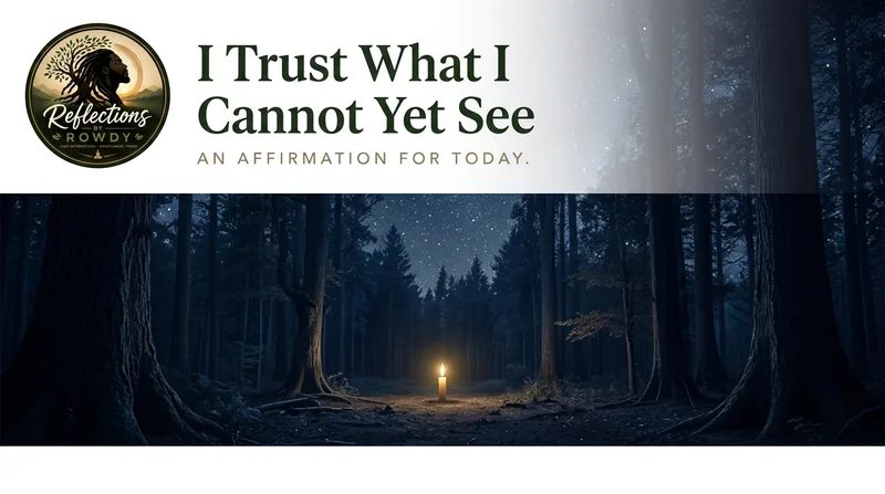 I Trust What I Cannot Yet See