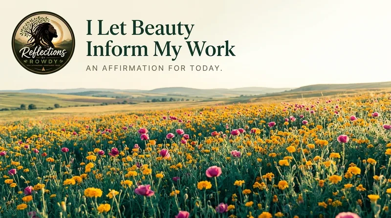 I Let Beauty Inform My Work