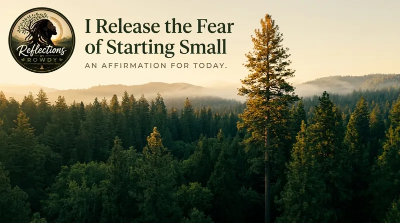 I Release the Fear of Starting Small