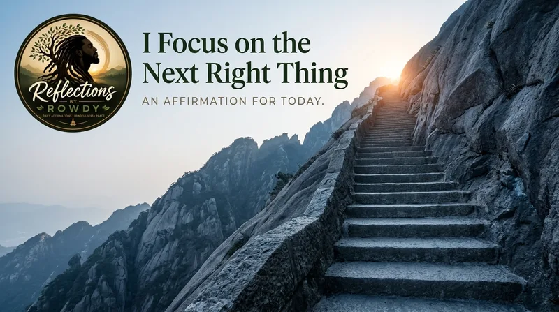 I Focus on the Next Right Thing