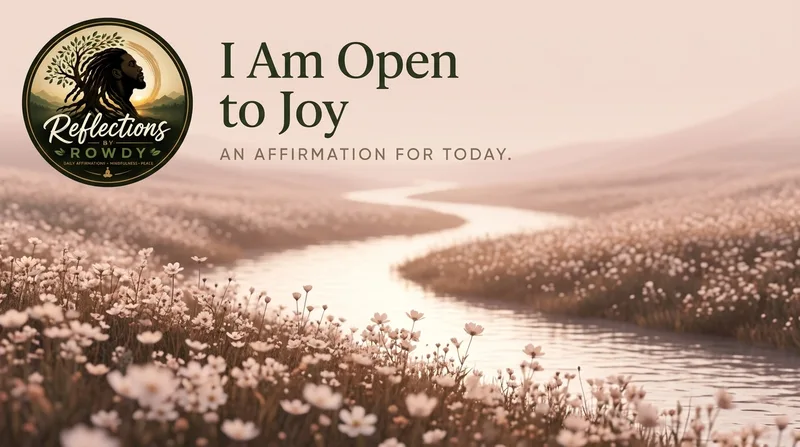I Am Open to Joy