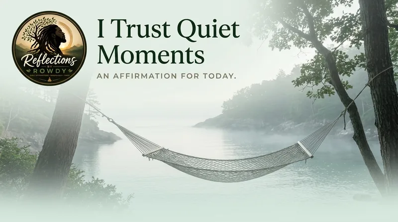 I Trust Quiet Moments