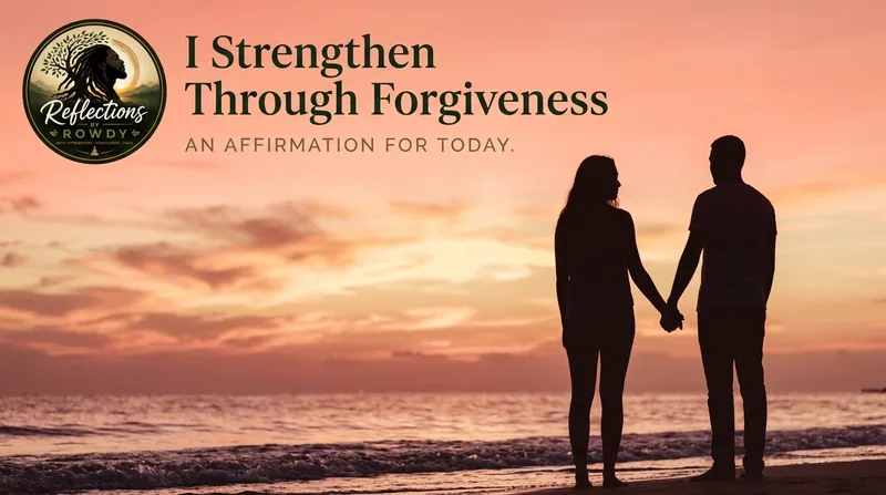 I Strengthen Through Forgiveness