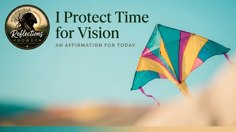 I Protect Time for Vision