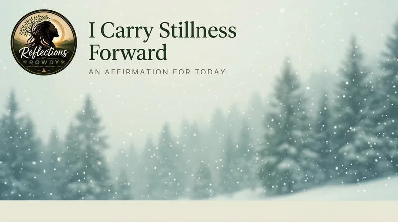 I Carry Stillness Forward