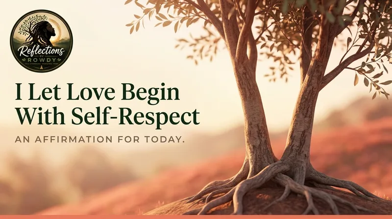 I Let Love Begin With Self-Respect