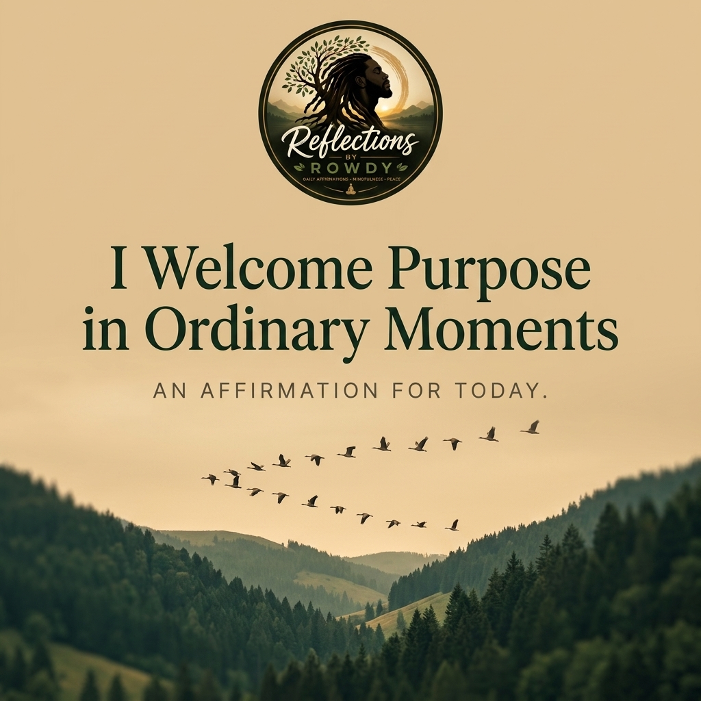 I Welcome Purpose in Ordinary Moments