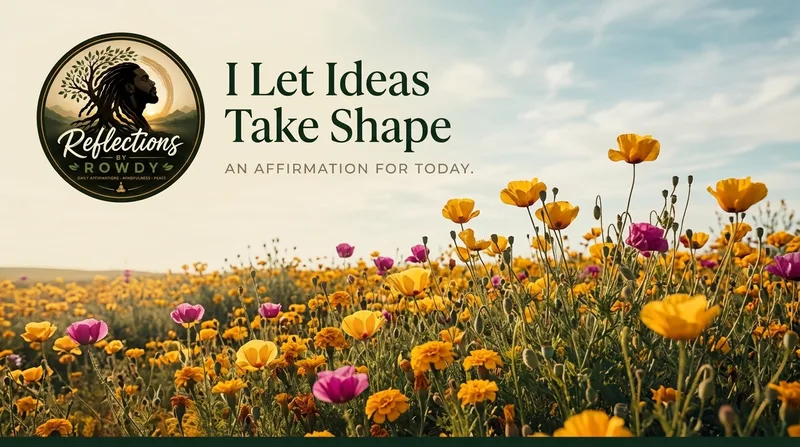 I Let Ideas Take Shape