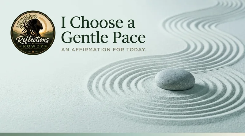 I Choose a Gentle Pace