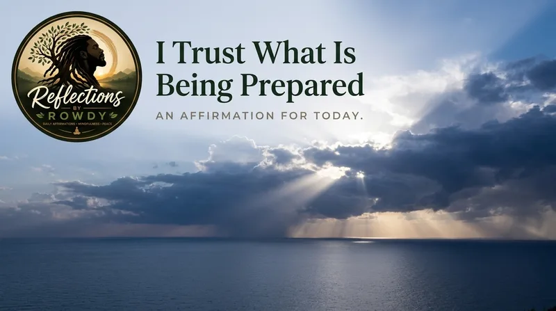 I Trust What Is Being Prepared