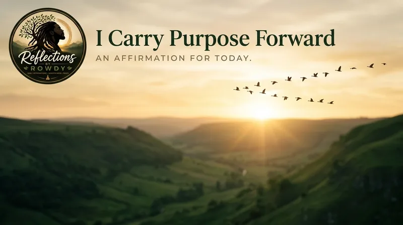 I Carry Purpose Forward