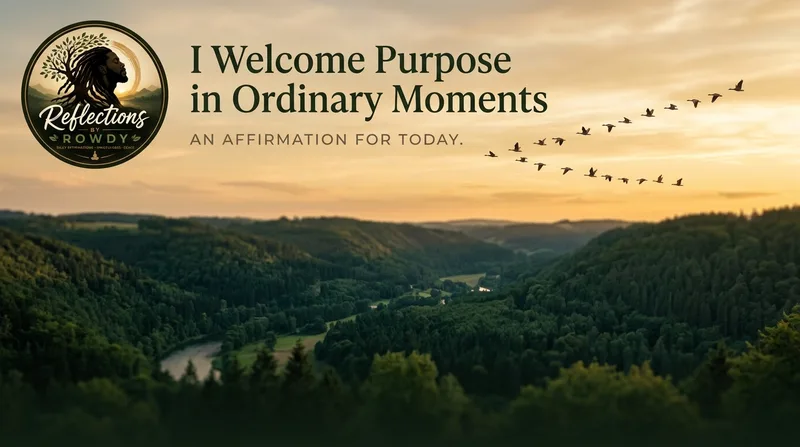 I Welcome Purpose in Ordinary Moments