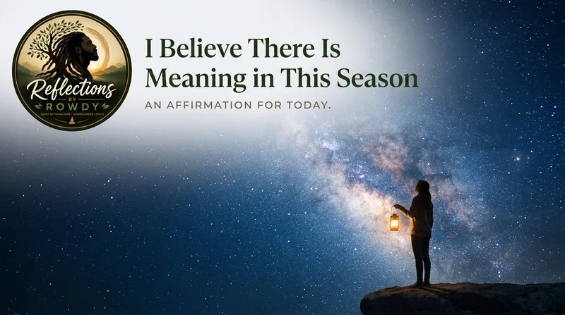 I Believe There Is Meaning in This Season